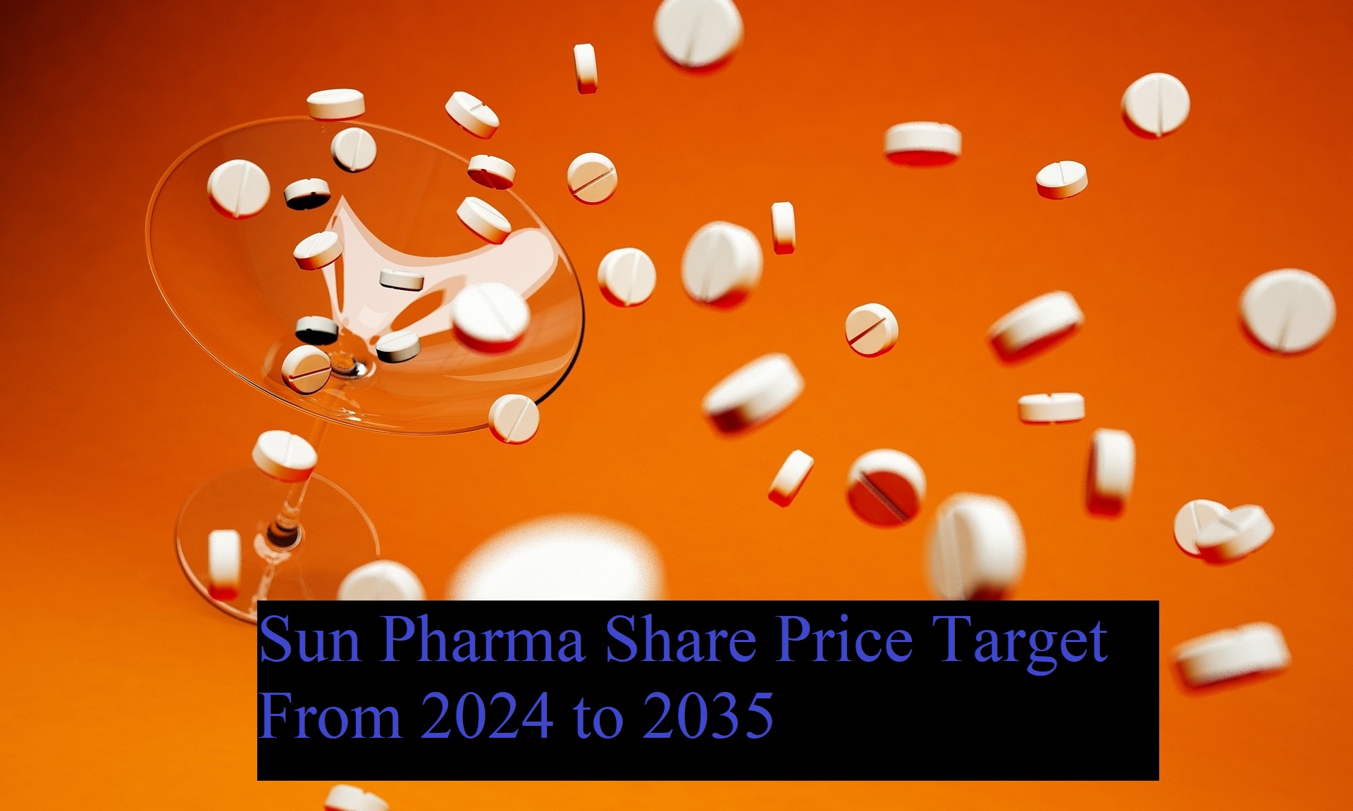 Sun Pharma Share Price Target From 2024 to 2035